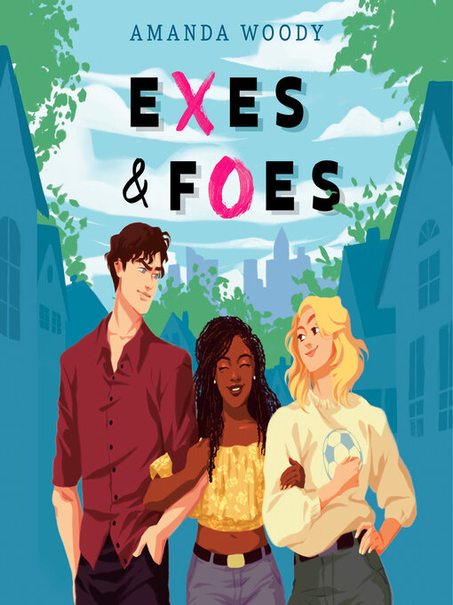 Title details for Exes & Foes by Amanda Woody - Available